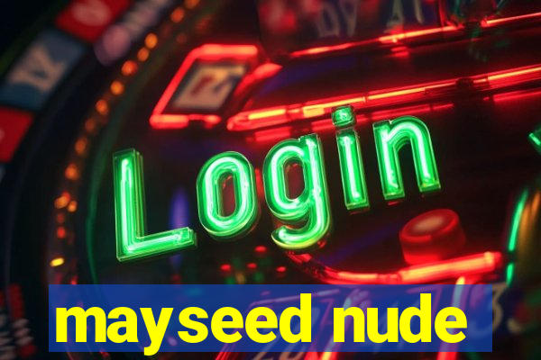 mayseed nude